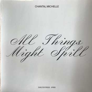 LP Chantal Michelle: All Things Might Spill