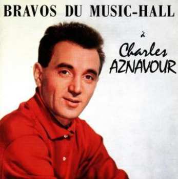 CD Charles Aznavour: Bravos Du Music-Hall À Charles Aznavour