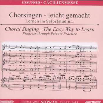 CD Charles Gounod: Chorsingen Leicht Gemacht:gounod,cäcilien-messe (sopran)