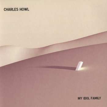 CD Charles Howl: My Idol Family DIGI