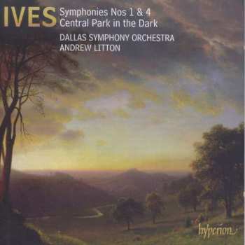 CD Charles Ives: Symphonies Nos 1 & 4; Central Park In The Dark