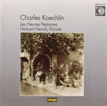 Album Herbert Henck: Les Heures Persanes Op.65