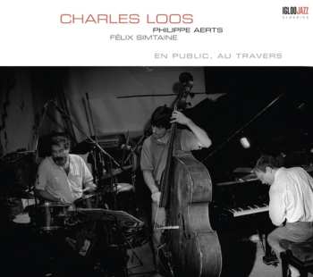 Album Charles Loos Trio: En Public Au Travers