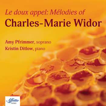Album Charles-Marie Widor: Le Doux Appel: Mélodies Of Charles - Marie Widor