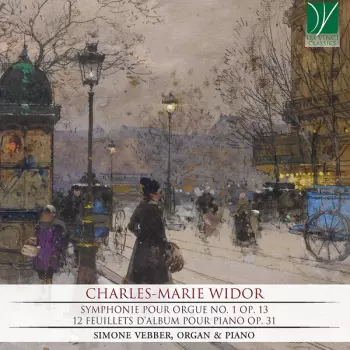Symphonie Pour Orgue No. 1 Op. 13, 12 Feuillets D’Album Pour Piano Op. 31