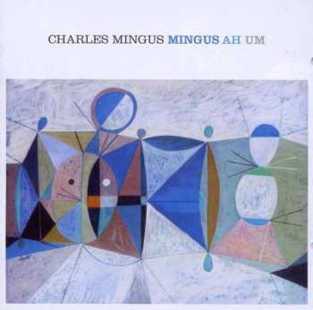 CD Charles Mingus: Mingus Ah Um