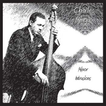 CD Charles Mingus: Minor Intrusions