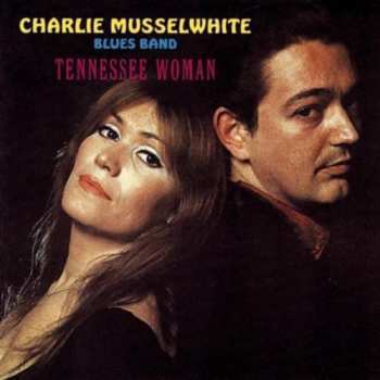 CD Charlie Musselwhite Blues Band: Tennessee Woman