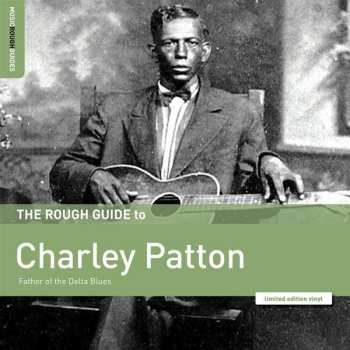 LP Charley Patton: The Rough Guide To Charley Patton (Father Of The Delta Blues) LTD