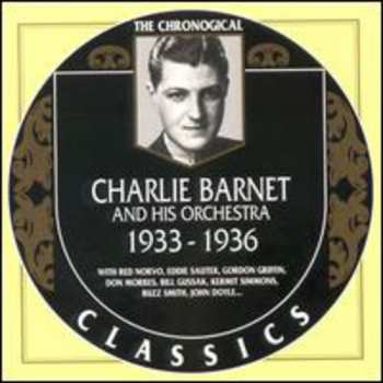 Album Charlie Barnet And His Orchestra: The Complete Charlie Barnet And His Orchestra 1933-1936