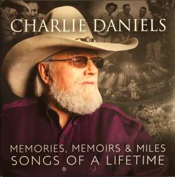 2LP Charlie Daniels: Memories, Memoirs & Miles: Songs Of A Lifetime