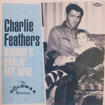 SP Charlie Feathers: Nobody's Darlin' But Mine LTD