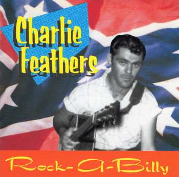 CD Charlie Feathers: Rock-A-Billy