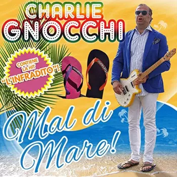 Charlie Gnocchi: Mal Di Mare