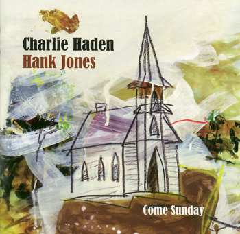 CD Charlie Haden: Come Sunday = カム・サンデイ