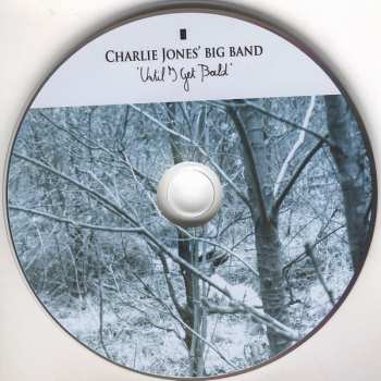 CD Charlie Jones' Big Band: Until I Get Bald