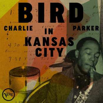 CD Charlie Parker: Bird In Kansas City
