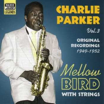 Album Charlie Parker: Mellow Bird With Strings