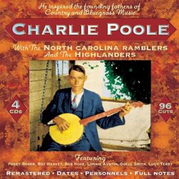 4CD/Set di cofanetti Charlie Poole: Charlie Poole With The North Carolina Ramblers And The Highlanders