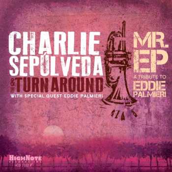 Album Charlie Sepulveda And The Turnaround: Mr. EP A Tribute To Eddie Palmieri