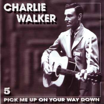 5CD/Set di cofanetti Charlie Walker: Pick Me Up On Your Way Down