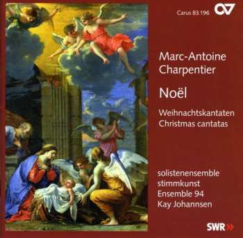 Album Charpentier / Ensemble 94 / Johannsen: Noel Christmas Cantatas