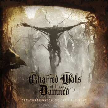 CD Charred Walls Of The Damned: Creatures Watching Over The  Dead