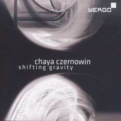 CD Chaya Czernowin: Shifting Gravity