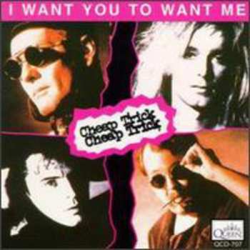 Album Cheap Trick: I Want You To Want Me