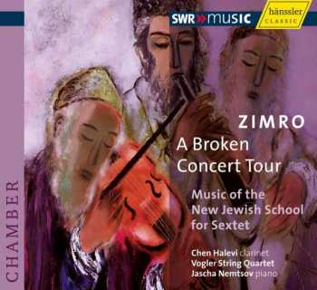 CD Vogler Quartett: Zimro, A Broken Concert Tour: Music Of The New Jewish School For Sextet