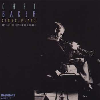 CD Chet Baker: Chet Baker Sings , Plays Live At The Keystone Korner