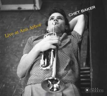 CD Chet Baker Quartet: Live At Ann Arbor