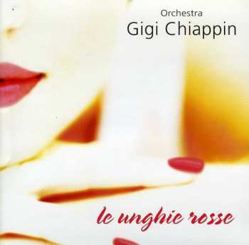 Album Chiappin,gigi: Unghie Rosse