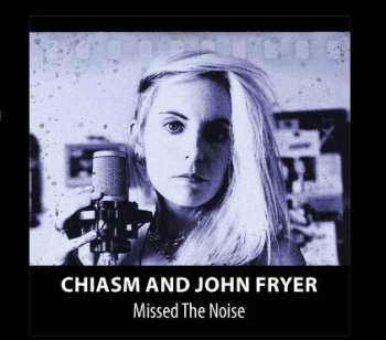 2CD Chiasm: Missed The Noise LTD