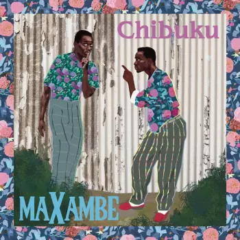 Chibuku: Maxambe