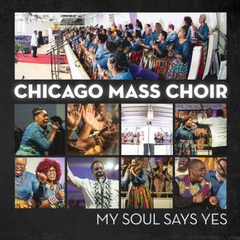 Album Chicago Mass Choir: My Soul Says Yes