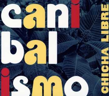 CD Chicha Libre: Canibalismo