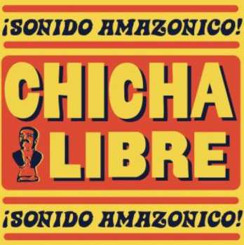 2LP Chicha Libre: ¡Sonido Amazonico!