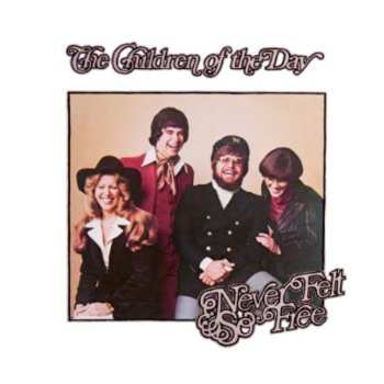 Album Children Of The Day:  Never Felt So Free
