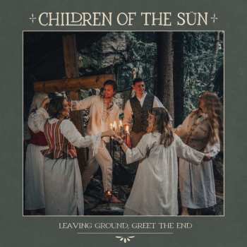 Album Children Of The Sun: Leaving Ground, Greet The End