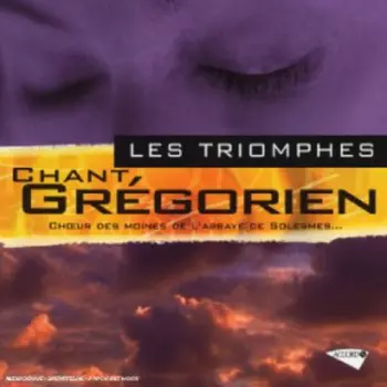Choeur Moines Abbaye De Solesmes: Les Triomphes: Chant Gregorien