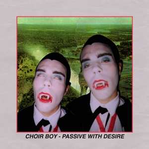 LP Choir Boy: Passive With Desire LTD