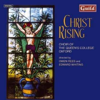 CD Choir Of The Queen's College / Rees / Whiting: Christ Rising