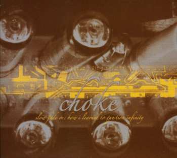 CD Choke: Slow Fade Or: How I Learned To Question Infinity