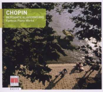 Album Frédéric Chopin: Berühmte Klavierwerke = Famous Piano Works