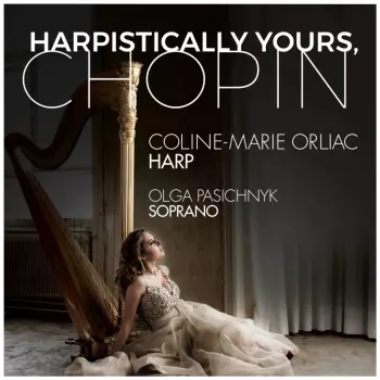 Frédéric Chopin: Harpistically Yours, Chopin