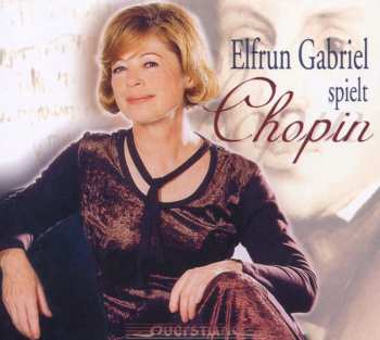 3CD Chopin / Elfrun Gabriel: Elfrun Gabriel Spielt Chopin