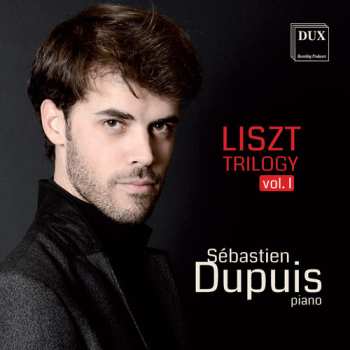 Album Chopin / Liszt / Dupius: Liszt Trilogy Vol 1