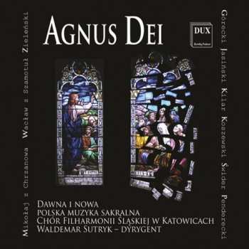 CD Chór Filharmonii Śląskiej: Agnus Dei - Dawna I Nowa Muzyka Sakralna