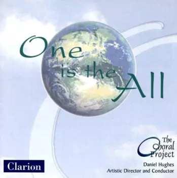 Choral Project / Hughes,daniel: One Is The All